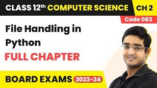 File Handling in Python - Full Chapter | Class 12 Computer Science (Code 083) Chapter 2 | 2022-23