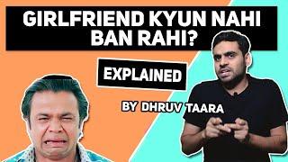 Girlfriend Kyun Nahi Ban Rahi - Dhruv Taara | Part-3