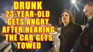 Bodycam DUI Arrest - Drunk 23-Year-Old Becomes Angry When She Learns the Car is Being Towed