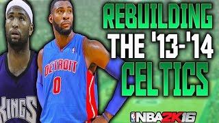 REBUILDING THE '13-'14 BOSTON CELTICS!! BEST BIG MAN DUO EVER!! NBA 2K16 MY LEAGUE!!