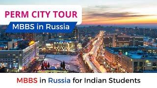 Perm City Tour | Perm City for Indian Student | MBBS in Russia | Russia City Tour | Perm University