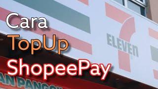 Cara Topup ShopeePay di 7Eleven