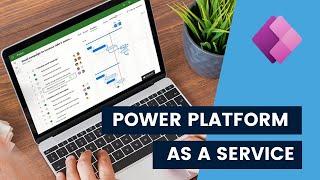 Power Platform as a Service *Using the Microsoft Power Platform to manage projects and portfolios*