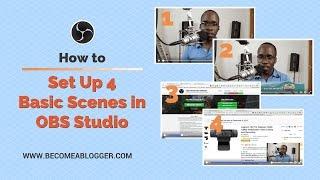 How to Set Up 4 Basic Scenes in OBS Studio