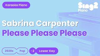 Sabrina Carpenter - Please Please Please (Lower Key) Piano Karaoke
