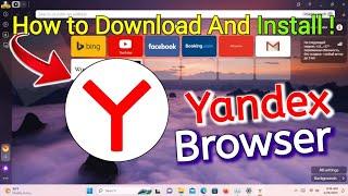 Get Download And Install Yandex Browser In Your PC and Laptop | Yandex Browser Install On Computer