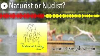 Naturist or Nudist?