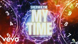 Sherwayne - My Time (Official Audio)