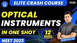 Optical Instruments One shot Class 12 Chapter 9 | Physics Class 12 | NEET 2023 | Shreyas Sir