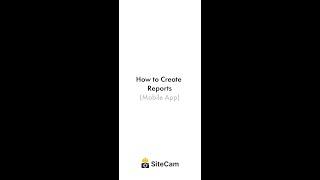 How to Create a Report (Mobile App)