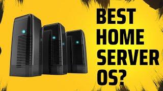 What's the BEST Home Server Operating System?