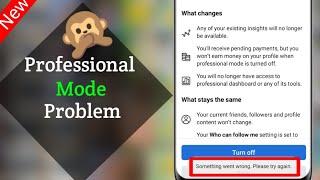 Fix Facebook Turn Off Professional Mode Something went Wrong please try again Error.