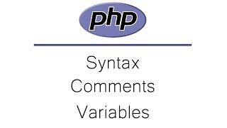 PHP Tutorial For Beginners | PHP Syntax, Comments and Variables