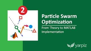 Particle Swarm Optimization in MATLAB - Yarpiz Video Tutorial - Part 2/3