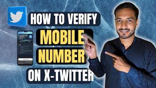 How to verify Mobile Number on X Twitter / How to add phone number on X Twitter