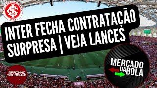 NOTÍCIAS DO INTER | CONTRATAÇÃO SURPRESA, NEGÓCIO FECHADO | VEJA LANCES E CONHEÇA O NOVO REFORÇO