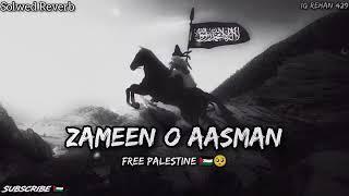 Zameen O Aasman Lofi | Solwed+Reverb | Hindi Nasheed |Free Palestine