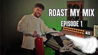 THESE MIXES SUCK! | ROAST MY MIX Episode 1