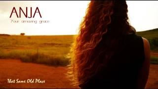 Anja - Your Amazing Grace | That Same Old Place