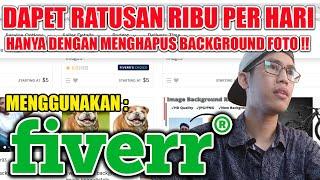 CARA MENGHASILKAN UANG DARI INTERNET HANYA DENGAN MENGHAPUS BACKGROUND FOTO MENGGUNAKAN FIVERR