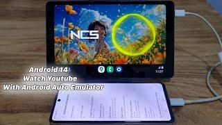 Android 14 Watch Youtube With Fermata Auto, CarStream...On Android Auto Emulator Without ROOT