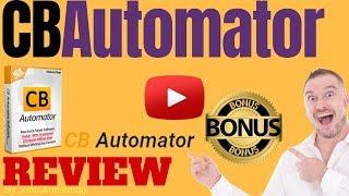 CB Automator Review ️ WARNING ️ DON'T BUY CB AUTOMATOR WITHOUT MY  CUSTOM  BONUSES!!