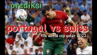 Portugal vs Swiss ~ fifa world cup Qatar 2022