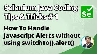 Selenium Java Coding Tips & Tricks #1 | Handle Alerts without using switchTo().alert()