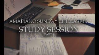 Amapiano Sunday Chillas Mix 19 "STUDY SESSION part 4"