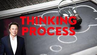 Elon Musk Thinking Process