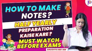 Half Yearly Ki Preparation Kaise Kare? | Notes Kaise Banaye? | Class 11 Humanities | Padhle