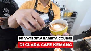 PRIVATE JPW BARISTA COURSE DI CLARA CAFE KEMANG