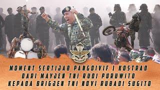 MOMENT SERTIJAB PANGDIVIF 1 KOSTRAD  MAYJEN TNI RUDI PURUWITO KEPADA BRIGJEN TNI NOVI RUBADI SUGITO