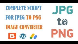 Full Complete Responsive Script for JPEG To PNG Converter Tool in HTML For free download