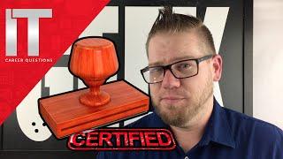 What I.T. Certification Should You Get - I.T. Certifications