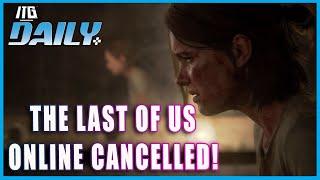 The Last Of Us Online Is Cancelled! ITG Daily for December 15th