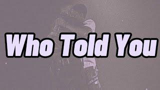 J Hus & Drake - Who Told You (Lyrics)