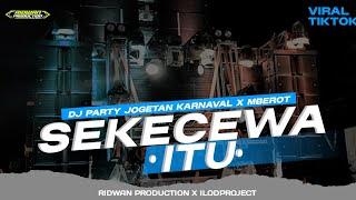 DJ SEKECEWA ITU PARTY X MBEROT COCOK BUAT KARNAVAL BY RIDWAN PRODUCTION