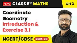 Coordinate Geometry - Introduction and Exercise 3.1 | Class 9 Chapter 3 | CBSE 2024-25 #live