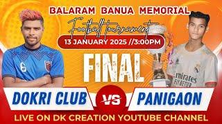 FINAL //DOKRI CLUB VS PANIGAON //BALARAM BANUA MEMORIAL FOOTBALL TOURNAMENT,TALPADAR