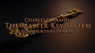 Das Master Key System - Konstruktives Denken (Teil 4) - mit entspannendem Naturfilm in 4K