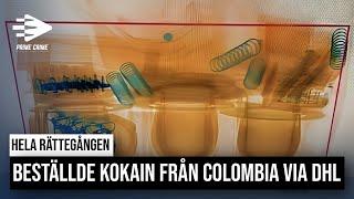 BESTÄLLDE KOKAIN FRÅN COLOMBIA VIA DHL | HELA RÄTTEGÅNGEN