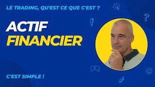 COMPRENDRE ce qu'est un ACTIF FINANCIER