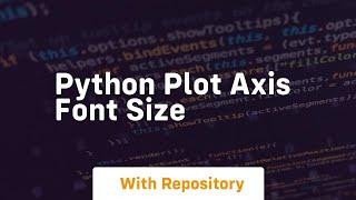 python plot axis font size