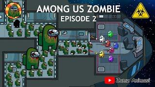 Among US ZOMBIE - Ep 2 (The Zombie Virus is Spreading)