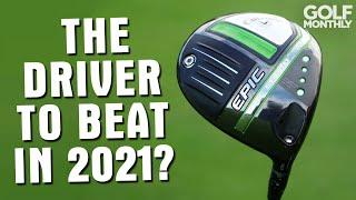 THE DRIVER TO BEAT IN 2021? Callaway Epic Drivers Review