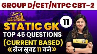 GROUP D/CET/NTPC CBT-2 | Static GK Classes | Top 45 Questions (Current Based) | By Sonam Ma'am | 11