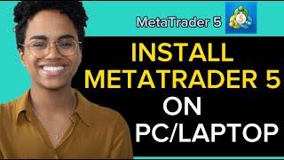 How to Download and Install MetaTrader 5 on PC Laptop 2024 | Install MetaTrader 5 Windows Computer