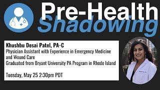 108 - Physician Assistant - Khushbu Desai Patel, PA-C | Virtual Pre-Health Shadowing Session