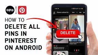 How To Delete All Pins In Pinterest on Android